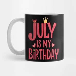 July Is My Birthday Mug